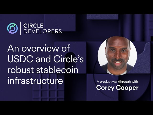 An overview of USDC and Circle’s robust stablecoin infrastructure