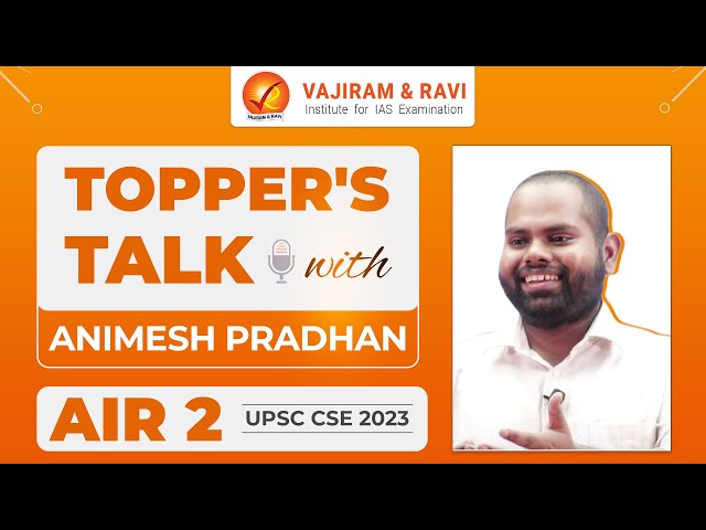 Topper's Talk with ANIMESH PRADHAN AIR 2 | UPSC CSE 2023 Topper | Vajiram & Ravi