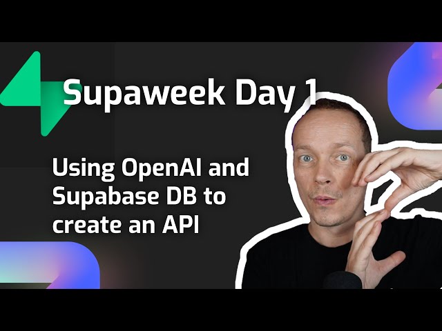 Supaweek Day 1 - Using OpenAI and Supabase DB to create an API