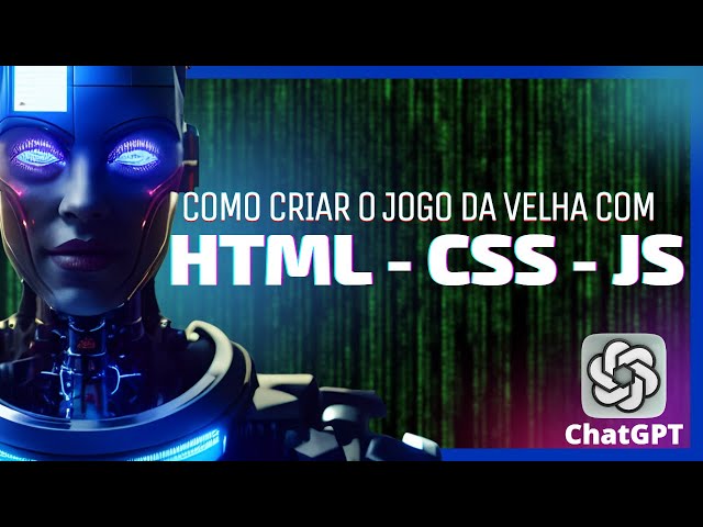 ChatGPT: Crie O JOGO DA VELHA com JS, HTML, CSS e publique!