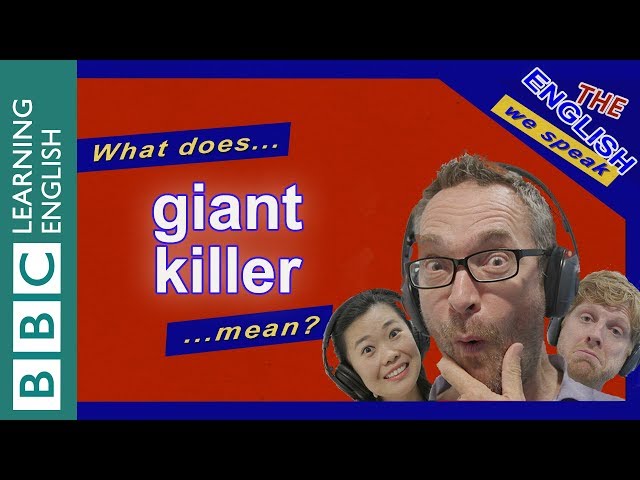 What does 'giant killer' mean?