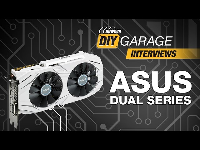 Newegg DIY Garage: Asus DUAL Series Graphics Cards