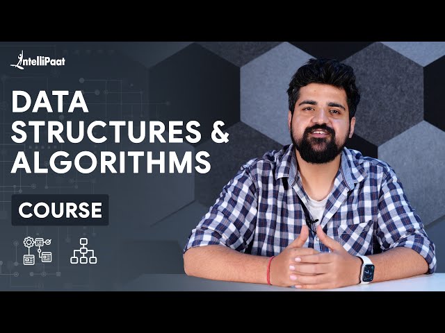 Data Structures And Algorithms Course | Data Structures And Algorithms For Beginners | Intellipaat