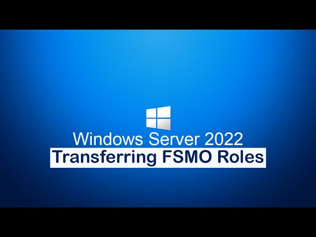 6- Windows Server 2022 Transferring FMSO Roles from one Domain Controller to another