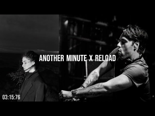Another Minute x Reload