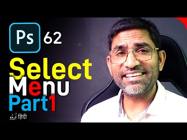 Select Menu in Photoshop Part 1 | Find Layers, Isolate Layers, Focus Area, Subject, Sky | Class 62