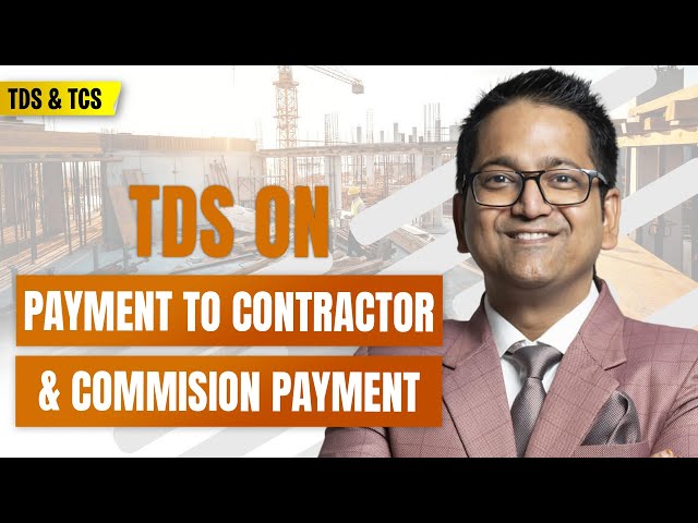 191. TDS on Payment to Contractor & Commission Payment | Sec. 194C, 194D, 194DA, 194G & 194H