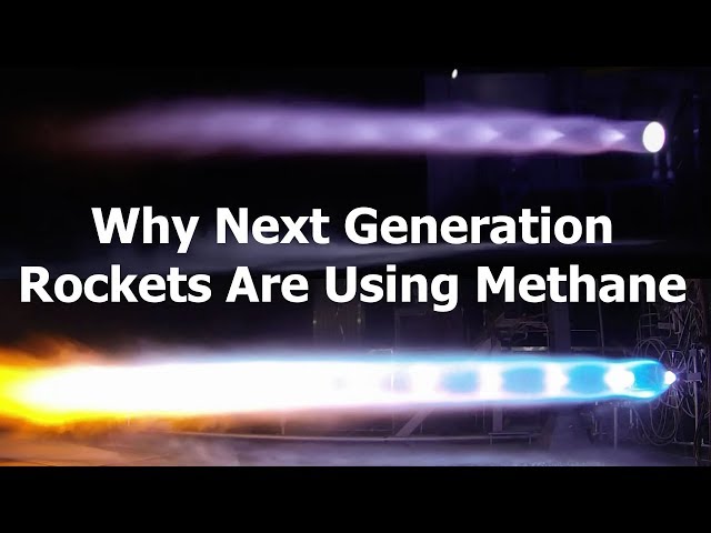Why Next Generation Rockets are Using Methane