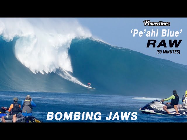 "BOMBING JAWS" RAW  [50 minutes] - 'PE'AHI BLUE' [FULL DAY] - POWERLINES
