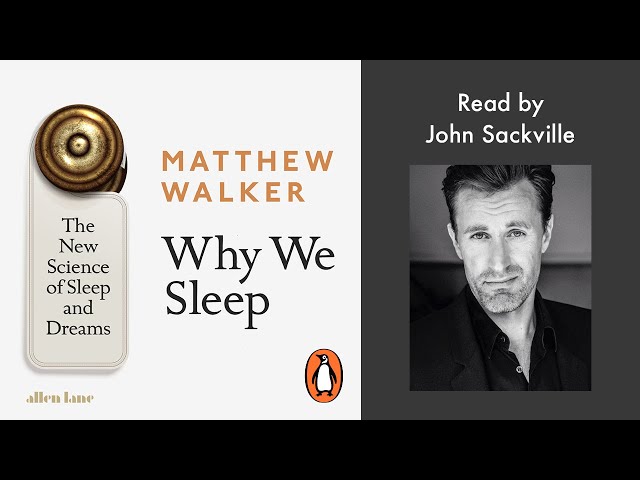 Why We Sleep by Matthew Walker | Read by John Sackville | Penguin Audiobooks
