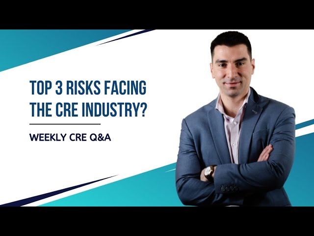 Top 3 Risks Facing the Commercial Real Estate Industry?