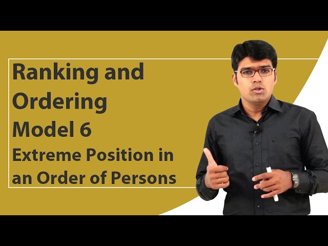 Ranking and Ordering | Basic Model 6 - Extreme Position in an Order of Persons