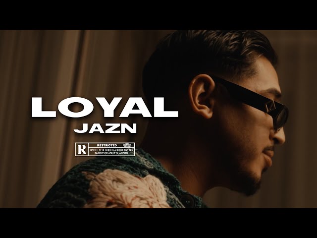 JAZN - LOYAL (Official Video)