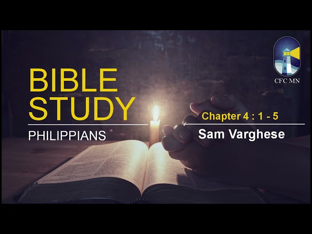 Bible Study || Philippians || By Sam Varghese || CH 4:1-5 || 6 April 2024