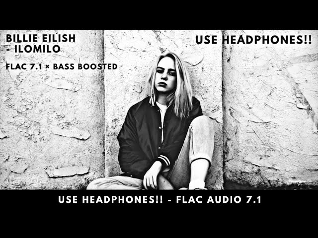 Billie Eilish - ilomilo | FLAC Audio 7.1 | Bass Boosted | USE HEADPHONES!! | #Deadpool InRage