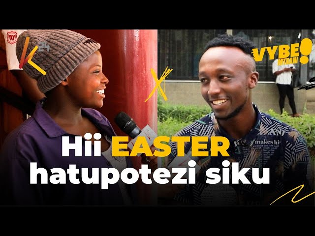 “Hii easter hatupotezi siku” – What are your plans this easter weekend?