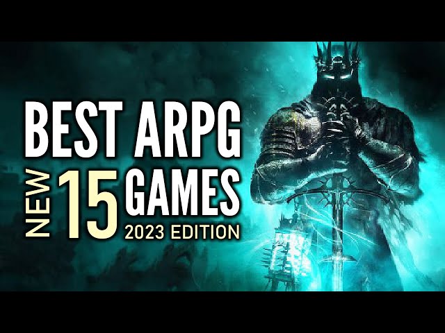 Top 15 Best NEW Action RPG Games That You Should Play | 2023 Edition