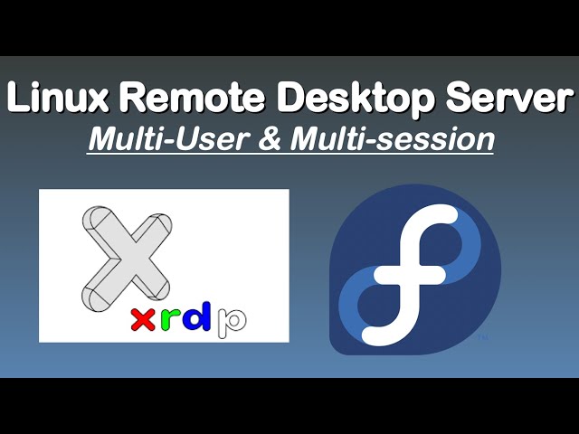 Linux Remote Desktop Server: Multi-User & Multi-session