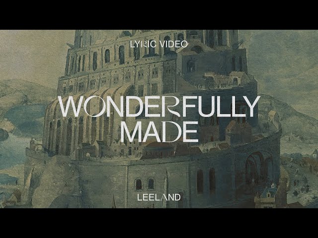 Leeland - Wonderfully Made (Official Lyric Video)