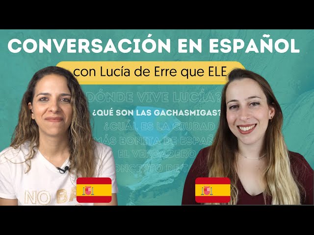 👂 ESCUCHA una CONVERSACIÓN real en ESPAÑOL con Lucía de @ErrequeELE