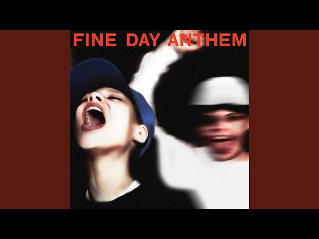 Fine Day Anthem