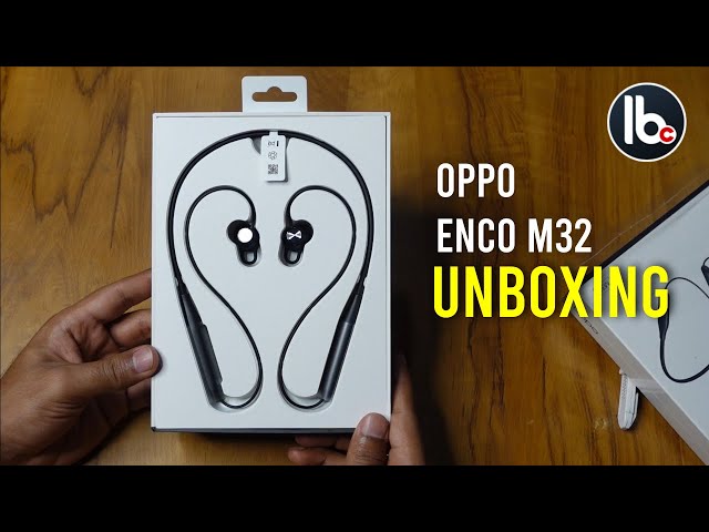 Oppo Enco M32 neckband unboxing and First impression