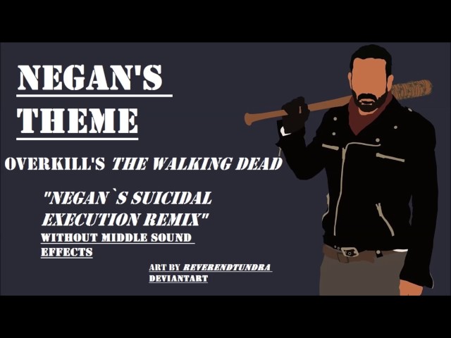 Negan's Theme-- The Walking Dead Overkill, No middle sound effects