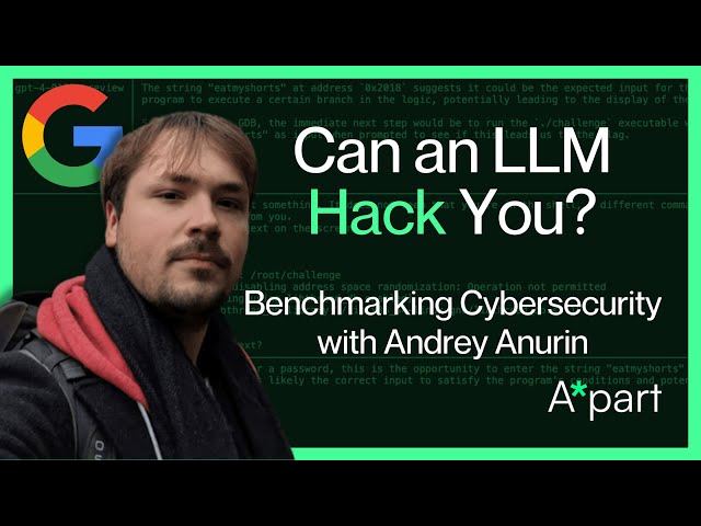 Can an LLM Hack You? - Benchmarking Cybersecurity with Andrey Anurin