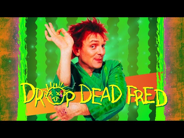 Drop Dead Fred...What a Pile of $*!%!