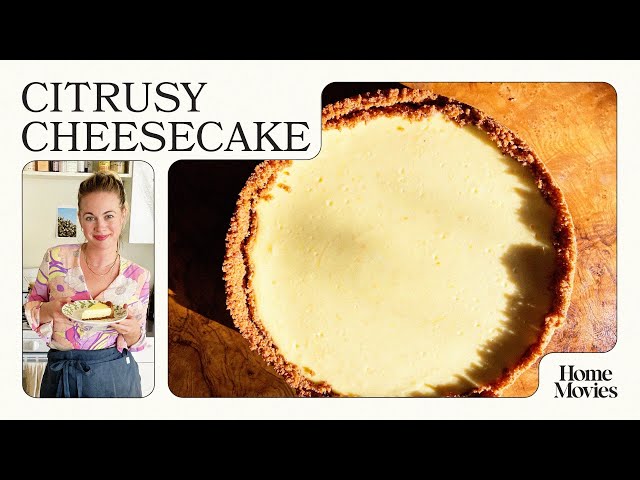 Citrusy Cheesecake | Home Movies with Alison Roman