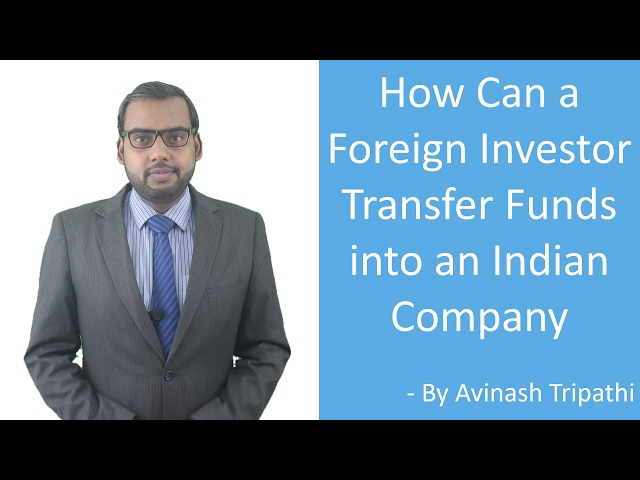 Lecture on How a Foreign Investor can Transfer Funds into India