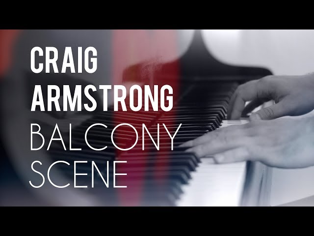 Craig Armstrong -  Balcony Scene (from Romeo + Juliet OST)