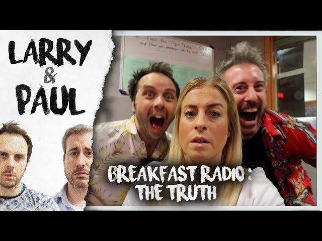 Breakfast Radio: The Truth - Larry and Paul