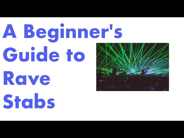 A Beginner's Guide to Rave Stabs