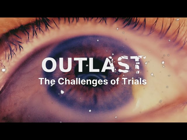 Outlast: The Challenges of Trials | Documentary Trailer