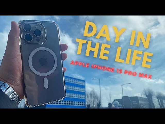 A Short Day In The Life - Apple iPhone 15 Pro Max