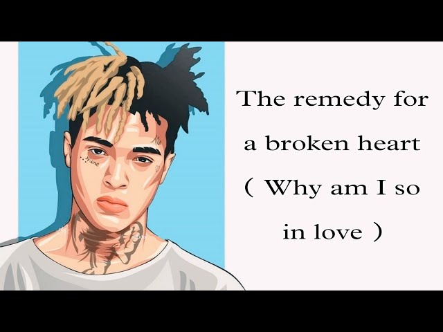 Xxxtintacion - The remedy for a broken heart 💔 (Lyrics) || Why am i so in love || Records Original