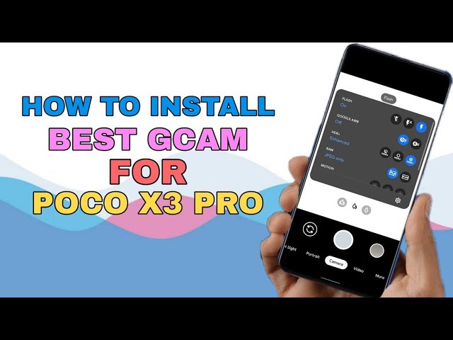 POCO X3 PRO | HOW TO INSTALL BEST GCAM ON ANY CUSTOM ROM | ALL LENSES WORKING