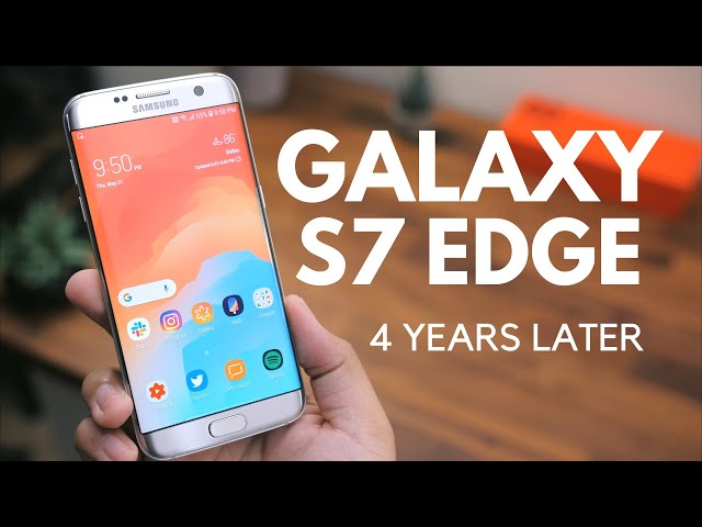 Galaxy S7 Edge Revisit: 4 Years Later!