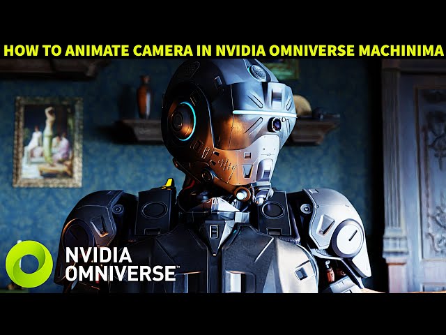 How to animate camera in NVIDIA Omniverse Machinima