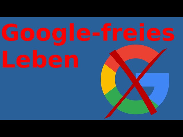 Das Google-freie Leben