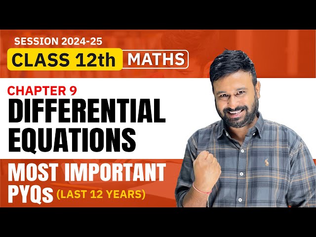 Class 12 Maths | Ch 9 Differential Equations Most Important PYQs ( Last 12 Years ) VidyaWise