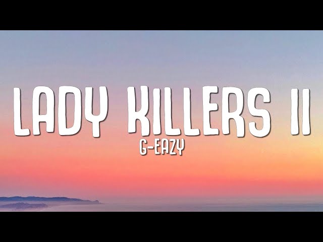 G-Eazy - Lady Killers II (Christoph Andersson Remix) LYRICS