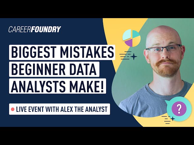 Top 8 Mistakes Beginner Data Analyst's Make | CareerFoundry Webinar