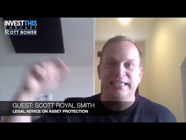 Legal Advice on Asset Protection with Scott Royal Smith - Episode 131