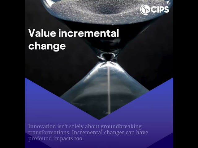 CIPS Unlocking Innovation in Supply Chain and Procurement: Small Ideas, Big Impact