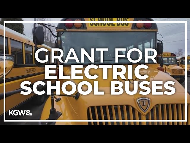 Beaverton School District receives grant for new electric school buses