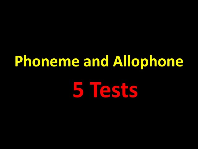 Introduction to Phonology:  Phoneme and Allophone _ 5 Tests