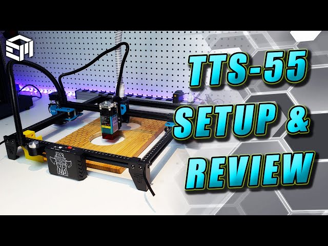 Two Trees TTS-55 Laser Cutter and Engraver Assembly, Setup, Upgrade, Review! GREAT Entry Level Unit!