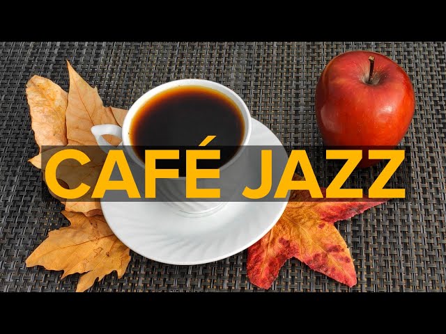 Autumn Café Jazz: Relaxing November Morning Music to Start Your Day on a Calm Note
